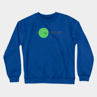 A Pea Birthday(Happy Birthday!) By Abby Anime(c) Crewneck Sweatshirt